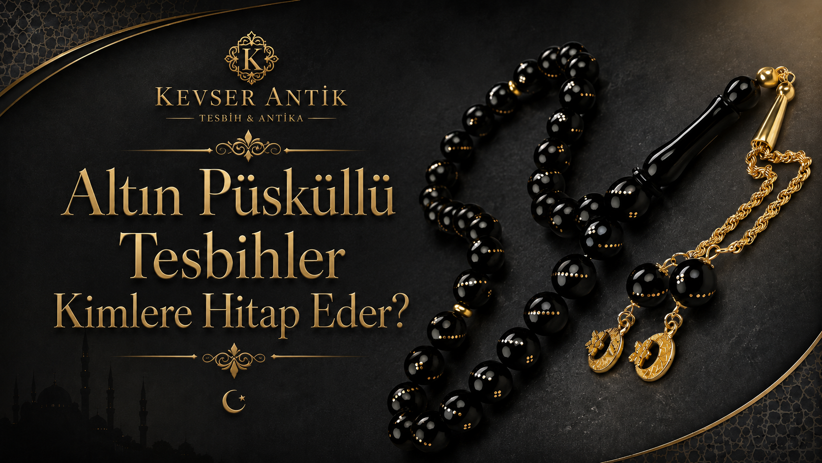 Altın Püsküllü Tesbihler Kimlere Hitap Eder - KevserAntik.com Osmanlı Sıkma Kehribar, Damla Kehribar, Kuka ve Oltu Taşı tesbih rehberi