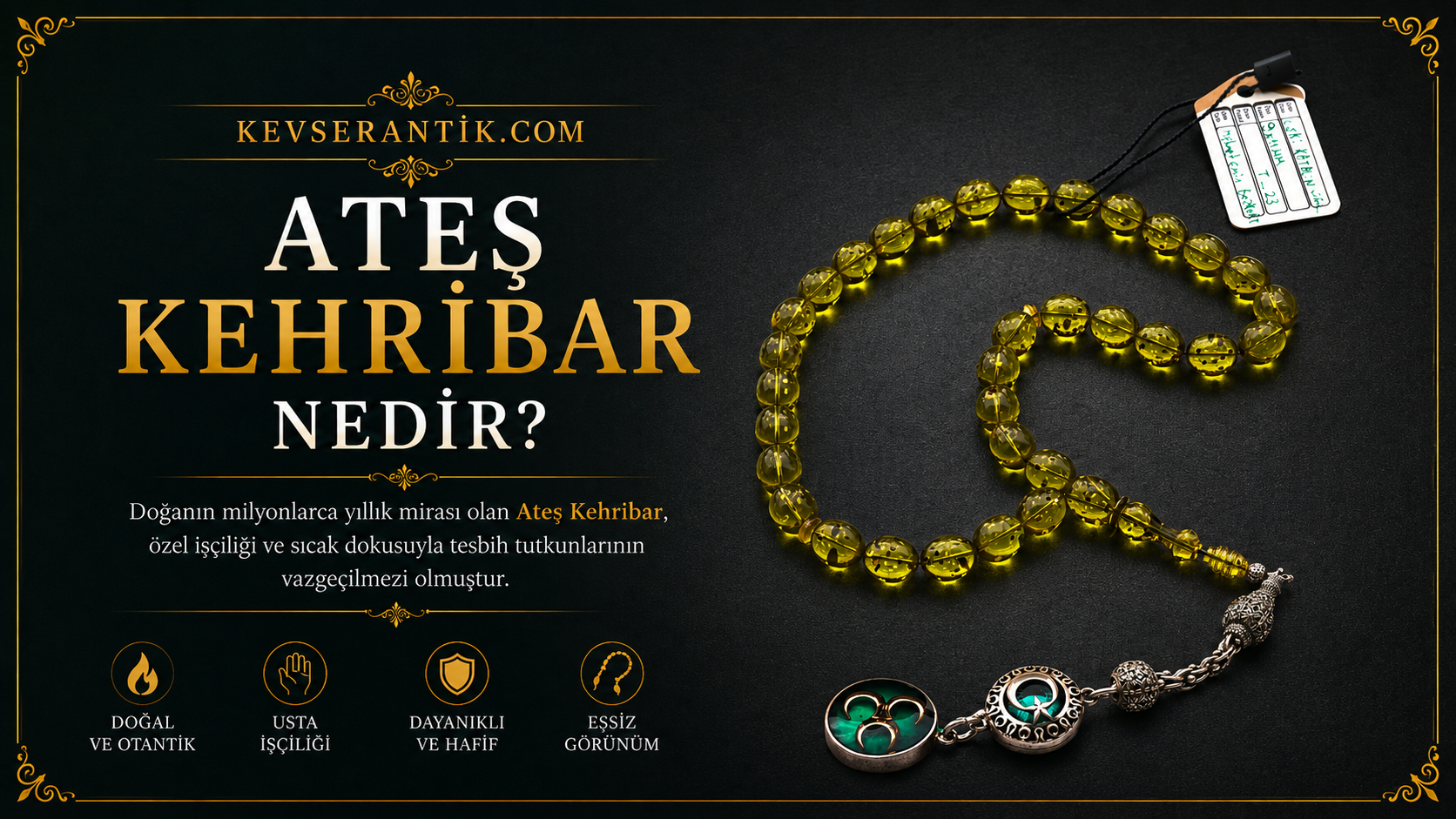 Ateş Kehribar Nedir? Ateş Kehribar tesbih özellikleri ve koleksiyonluk tesbih rehberi - KevserAntik.com