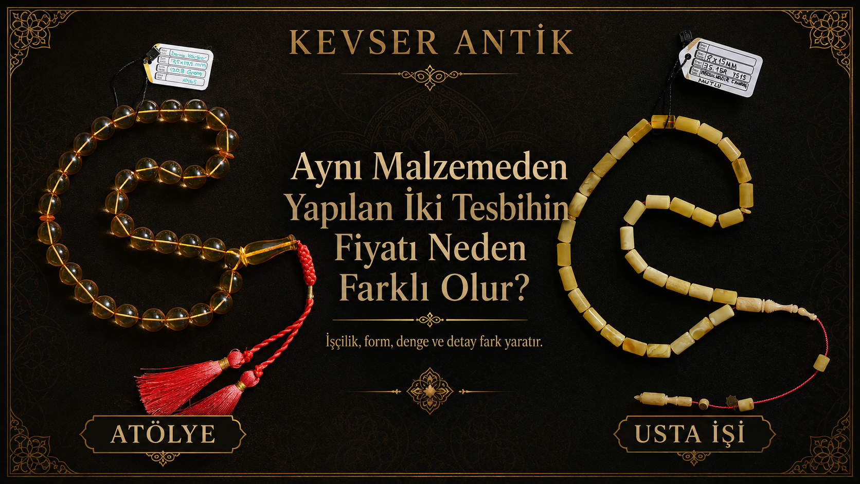Aynı Malzemeden Yapılan İki Tesbihin Fiyatı Neden Farklı Olur? Tesbih fiyat ve kalite rehberi - KevserAntik.com