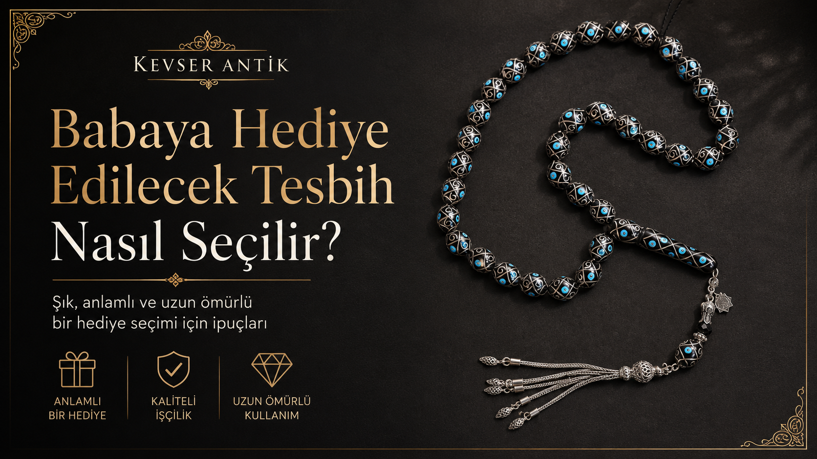 Babaya Hediye Edilecek Tesbih Nasıl Seçilir? Kehribar, kuka, oltu taşı ve koleksiyonluk tesbih hediye rehberi