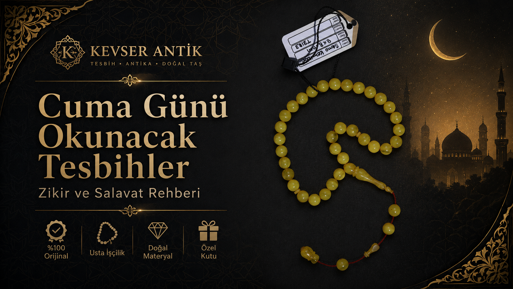 Cuma Günü Okunacak Tesbihler - Salavat, istiğfar ve cuma zikirleri rehberi - KevserAntik.com