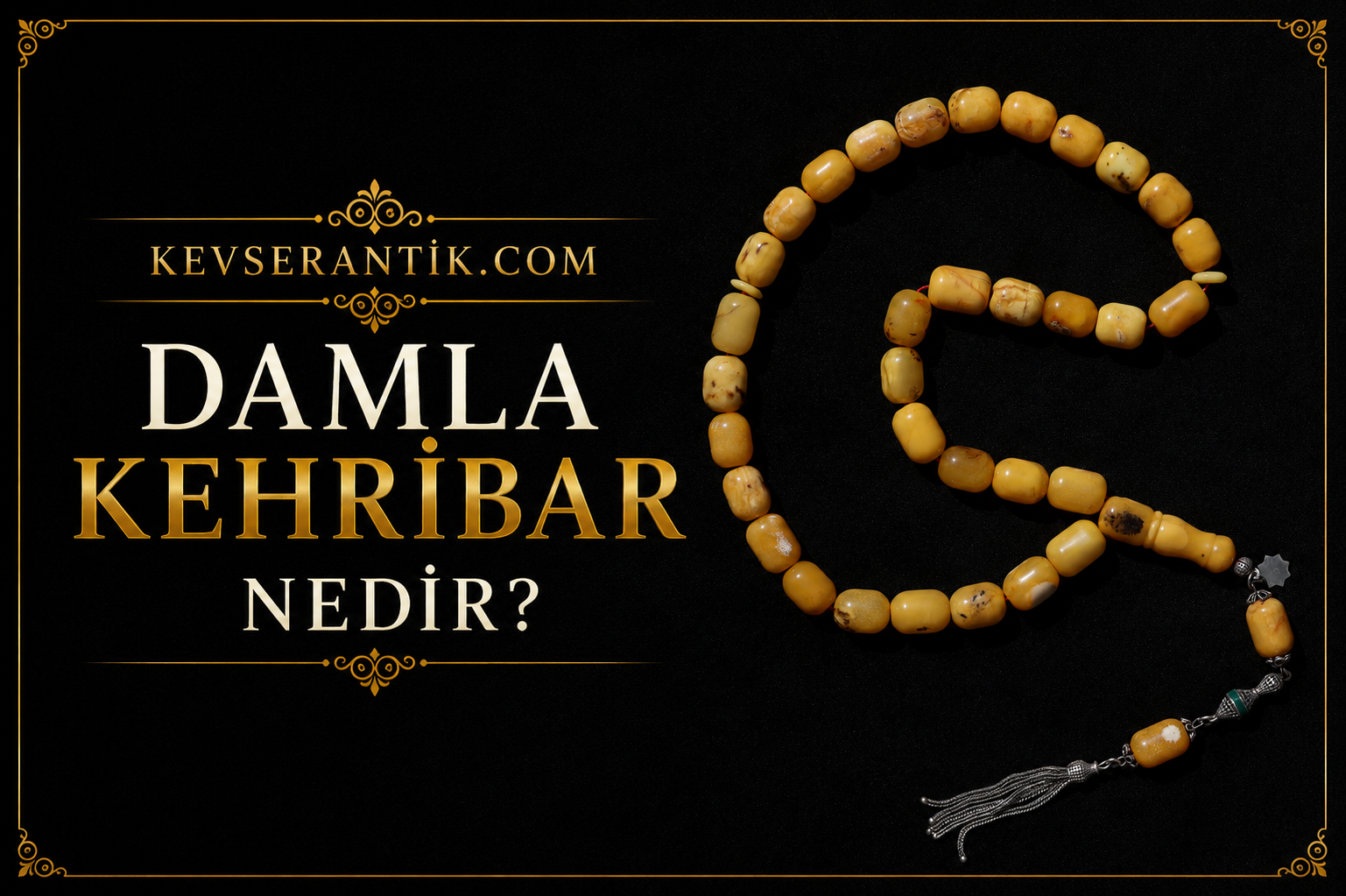Damla Kehribar Nedir?