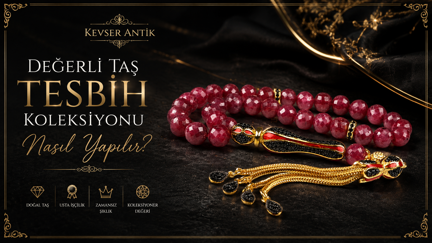 Değerli Taş Tesbih Koleksiyonu Nasıl Yapılır - KevserAntik.com Akik, Oniks, Firuze, Mercan, Jasper, Kaplan Gözü ve Sedef tesbih rehberi