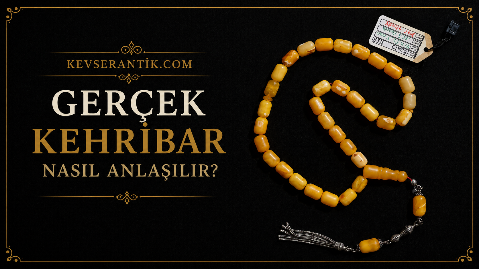 Gerçek Kehribar Nasıl Anlaşılır? Orijinal kehribar tesbih özellikleri ve satın alma rehberi - KevserAntik.com