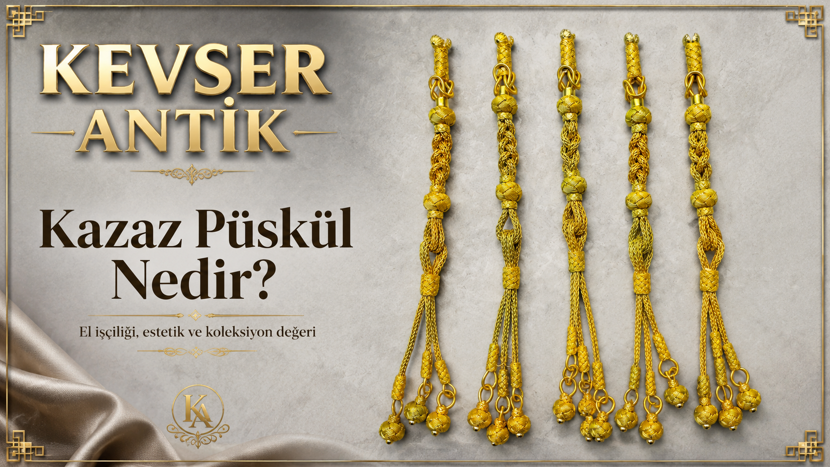 Kazaz Püskül Nedir? Kazaz Püsküllü tesbih özellikleri ve koleksiyon değeri - KevserAntik.com