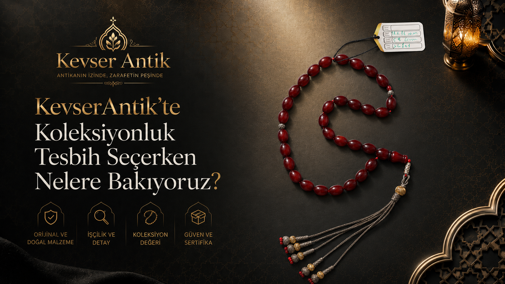 KevserAntik’te Koleksiyonluk Tesbih Seçerken Nelere Bakıyoruz? Usta işi ve koleksiyonluk tesbih değer rehberi