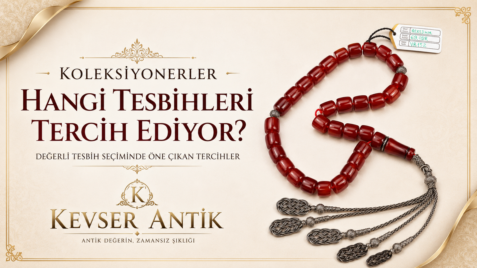 Koleksiyonerler Hangi Tesbihleri Tercih Ediyor? Koleksiyonluk tesbih rehberi - KevserAntik.com