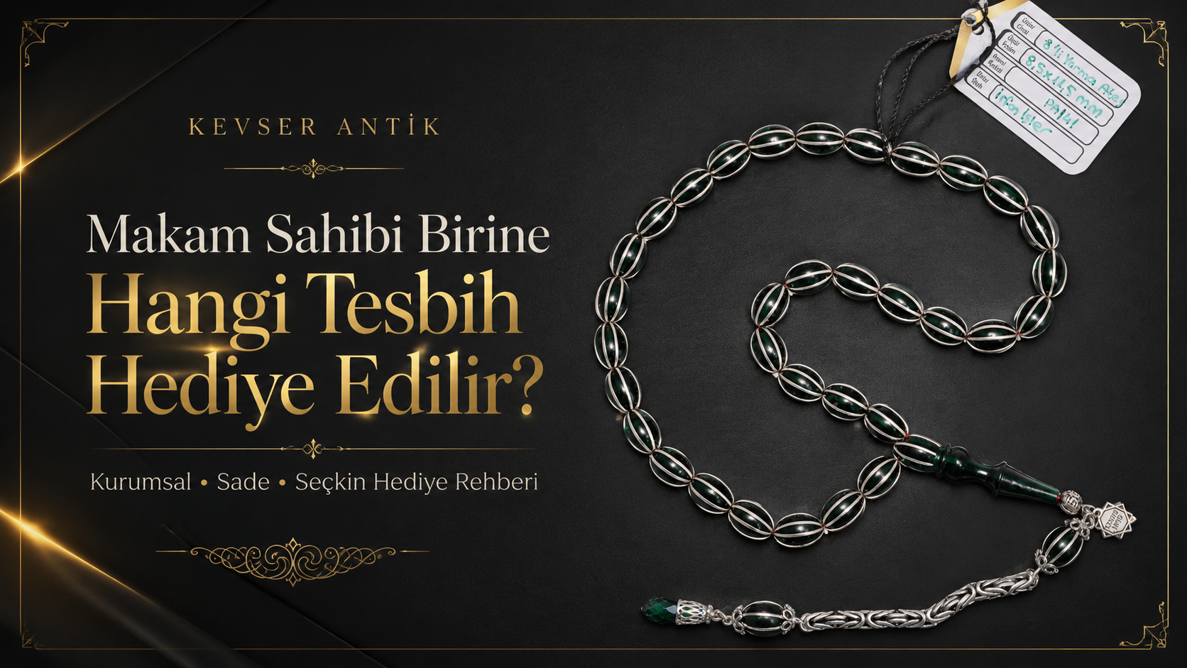 Makam Sahibi Birine Hangi Tesbih Hediye Edilir? Oltu Taşı, Kuka, Osmanlı Sıkma Kehribar ve koleksiyonluk tesbih hediye rehberi