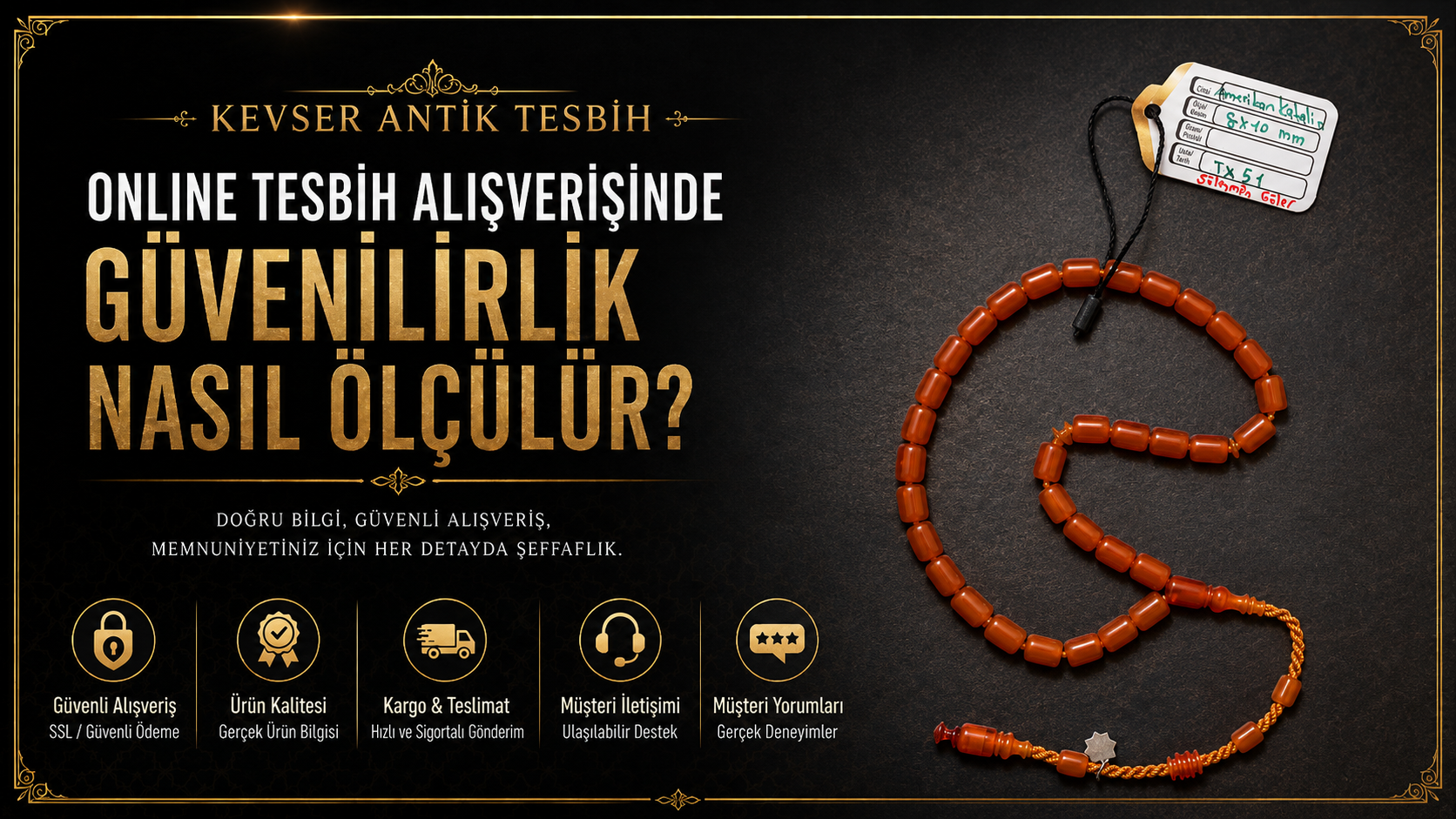 Online Tesbih Alışverişinde Güvenilirlik Nasıl Ölçülür? Güvenilir tesbih sitesi ve kehribar tesbih alışveriş rehberi