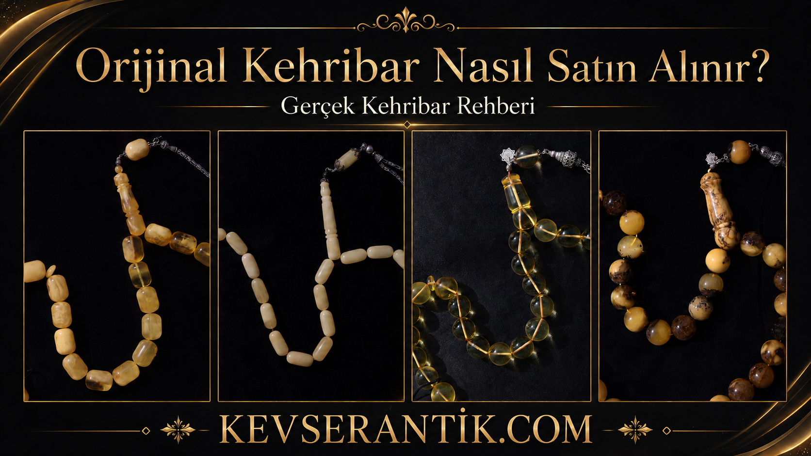 Orijinal Kehribar Nasıl Satın Alınır? Gerçek kehribar tesbih alışveriş rehberi - KevserAntik.com