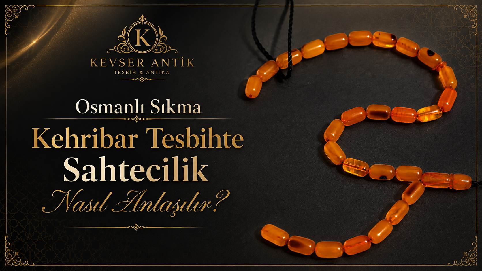 Osmanlı Sıkma Kehribar Tesbihte Sahtecilik Nasıl Anlaşılır - KevserAntik.com gerçek kehribar, eski malzeme ve koleksiyonluk tesbih rehberi