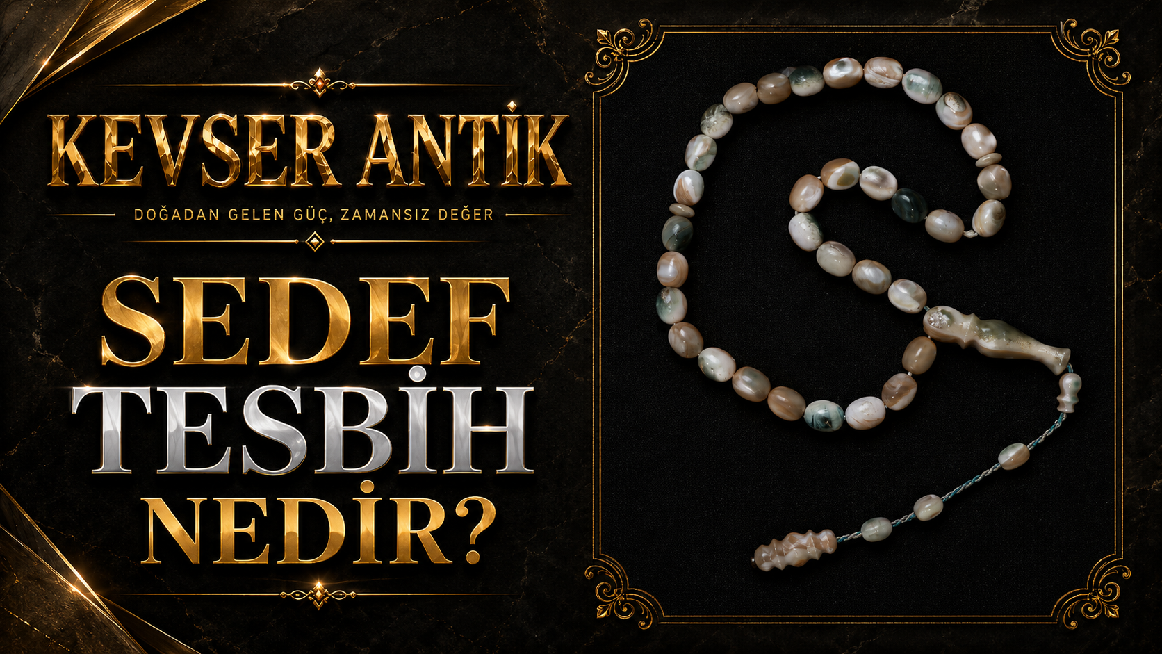 Sedef Tesbih Nedir? Sedef Tesbih özellikleri, tarihi ve koleksiyon değeri - KevserAntik.com