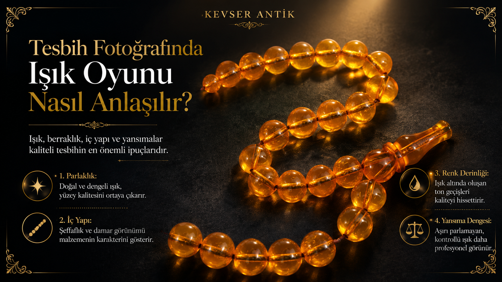 Tesbih Fotoğrafında Işık Oyunu Nasıl Anlaşılır? Kehribar ve koleksiyonluk tesbih fotoğraf inceleme rehberi - KevserAntik.com