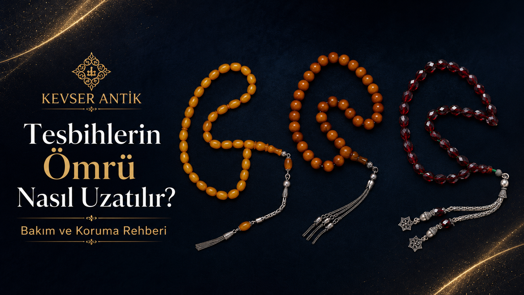 Tesbihlerin Ömrü Nasıl Uzatılır? Değerli ve koleksiyonluk tesbihler için bakım rehberi - KevserAntik.com