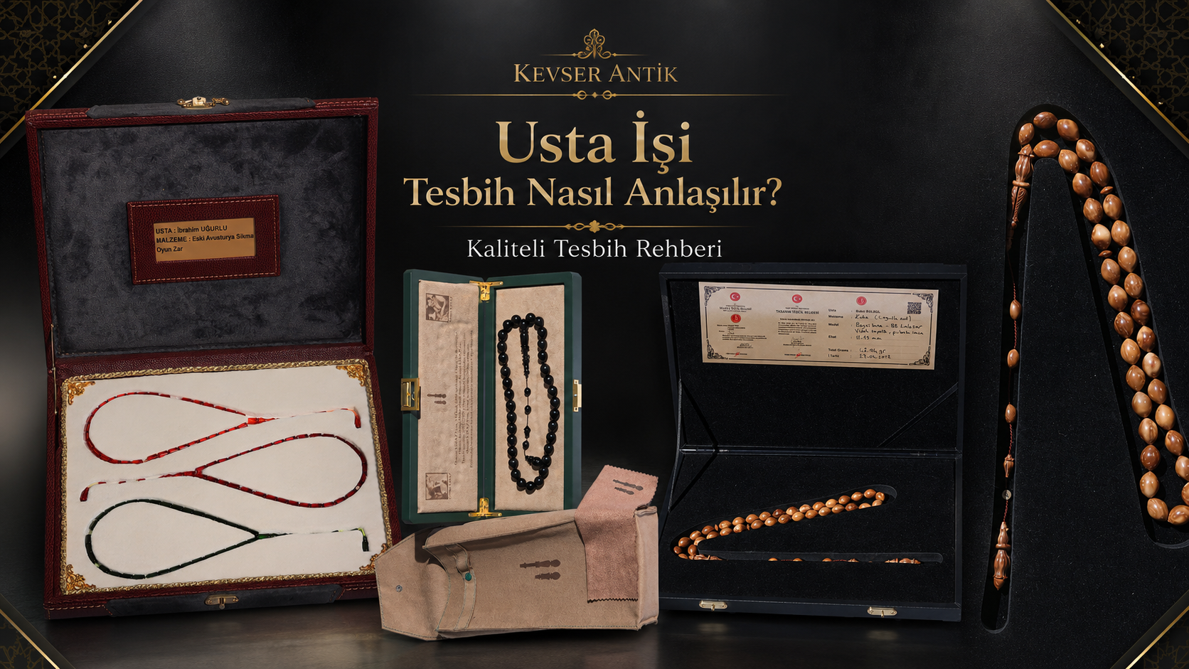 Usta İşi Tesbih Nasıl Anlaşılır? Kaliteli ve koleksiyonluk tesbih rehberi - KevserAntik.com