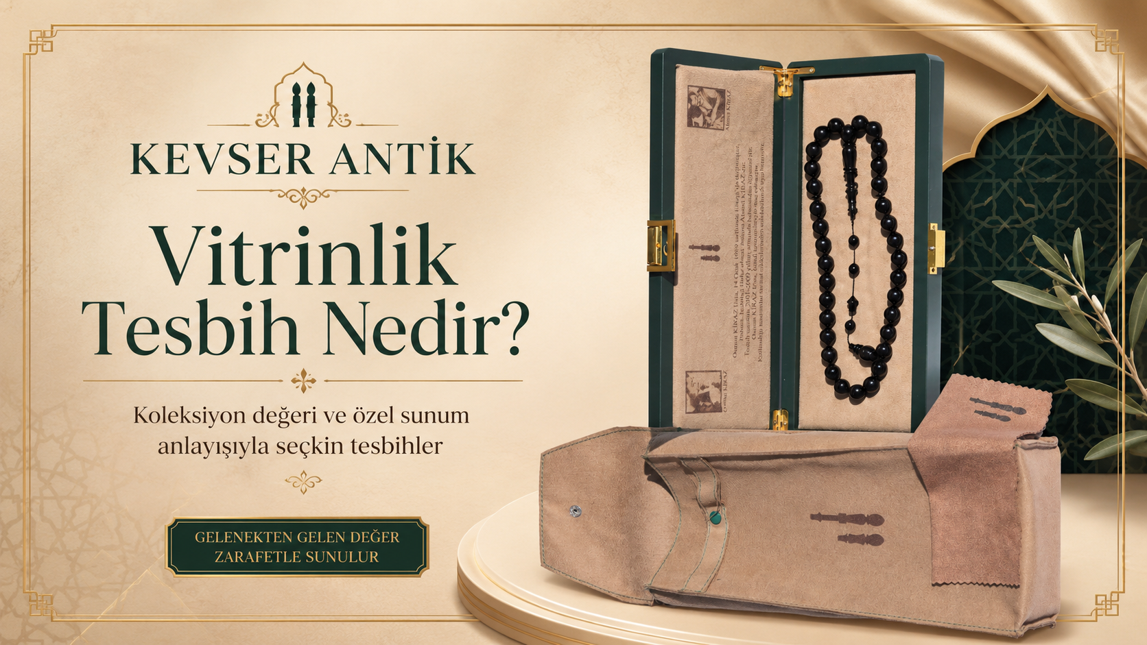 Vitrinlik Tesbih Nedir? Koleksiyonluk ve değerli tesbih rehberi - KevserAntik.com