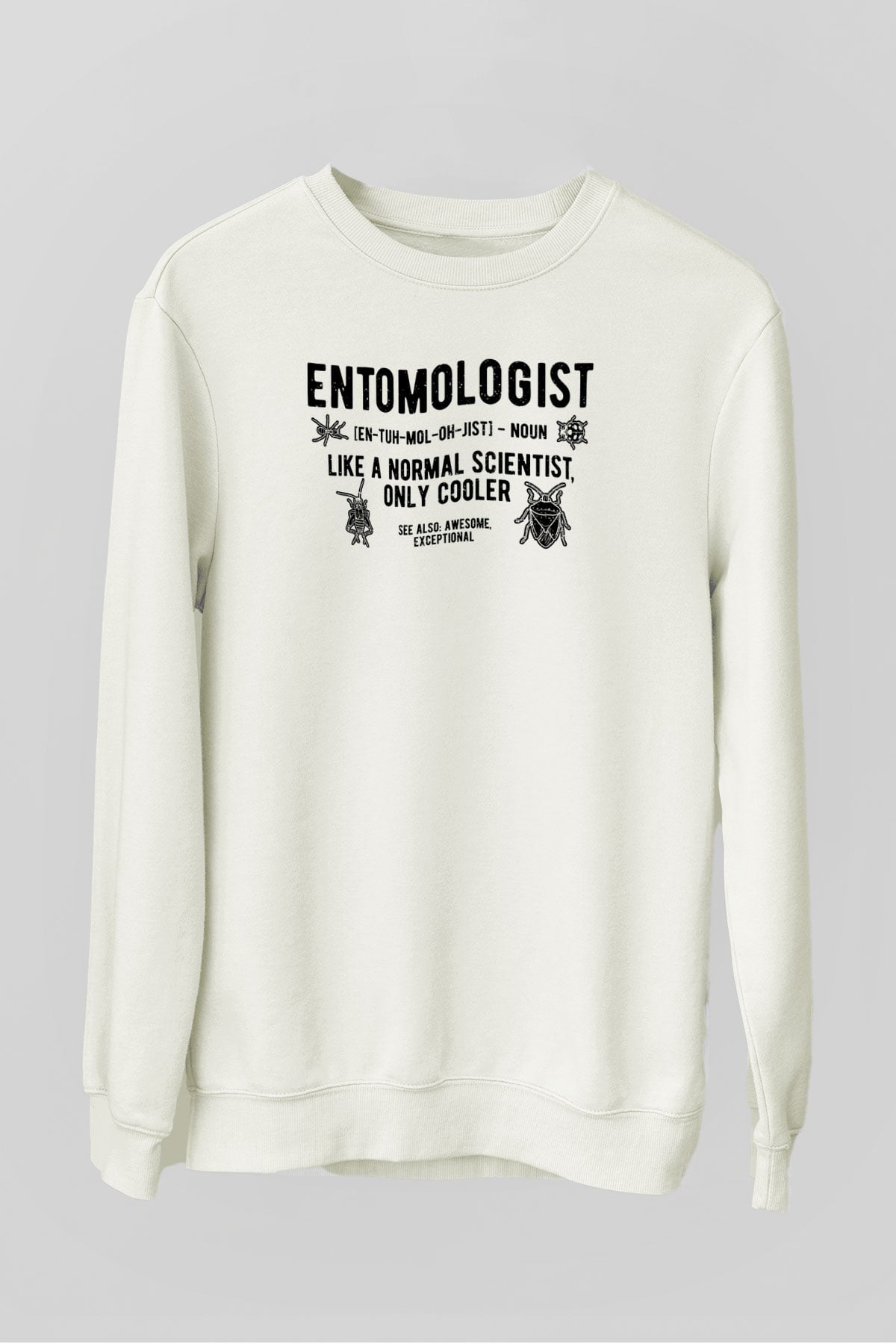 Böcekbilimci Beyaz Unisex Sweatshirt