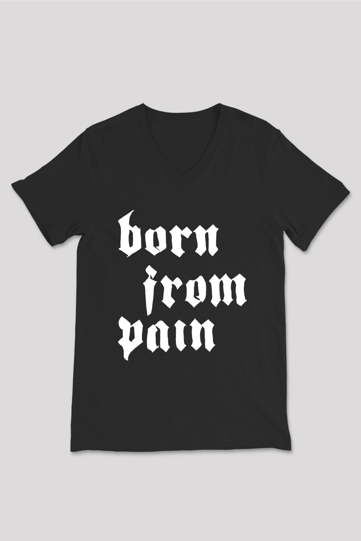 Born from Pain Siyah Unisex V Yaka Tişört