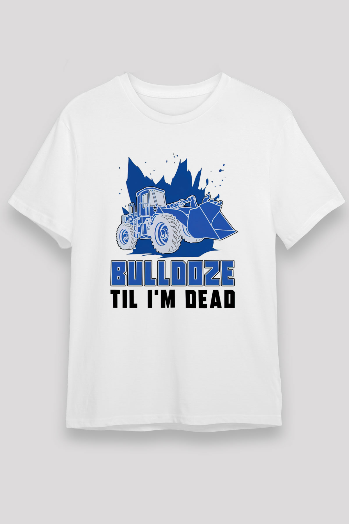 Buldozer operatörü Beyaz Unisex Tişört T-Shirt - TişörtFabrikası