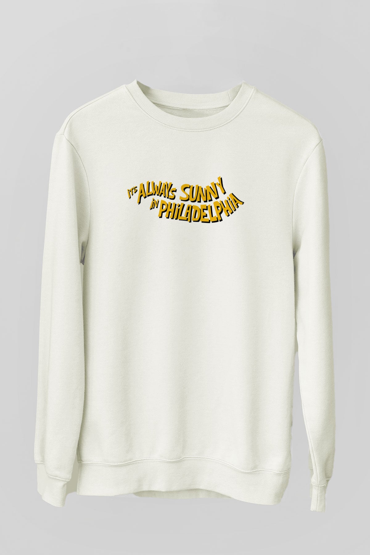 Its Always Sunny in Philadelphia Beyaz Unisex Sweatshirt