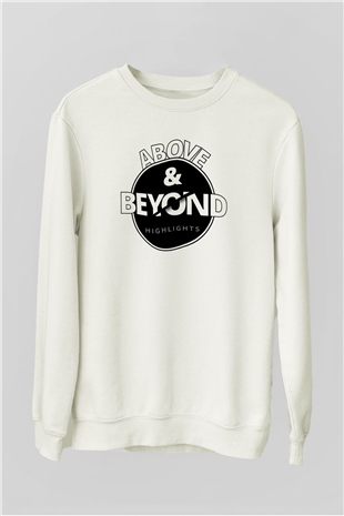 Above and Beyond Beyaz Unisex Sweatshirt