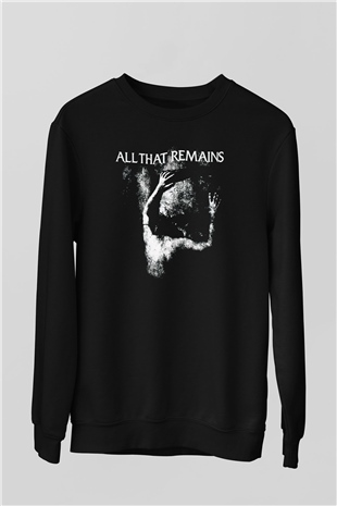 All That Remains Siyah Unisex Sweatshirt