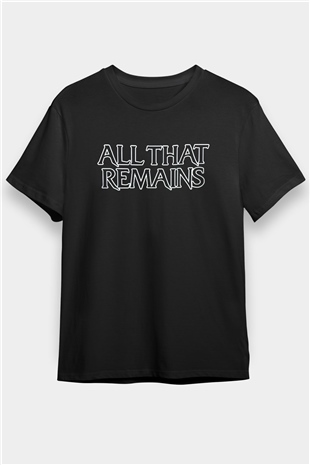All That Remains Siyah Unisex Tişört T-Shirt - TişörtFabrikası