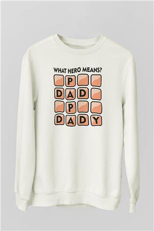 Babalar Günü Baskılı Beyaz Unisex Sweatshirt