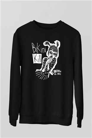 Bikini Kill Baskılı Unisex Siyah Sweatshirt