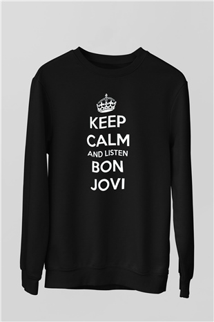 Bon Jovi Keep Calm And Listen To Siyah Unisex Sweatshirt