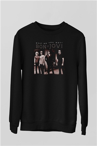 Bon Jovi What Do You Got Siyah Unisex Sweatshirt