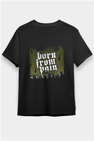 Born from Pain Baskılı Unisex Siyah Tişört