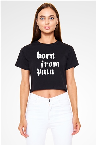 Born from Pain Siyah  Crop Top Tişört