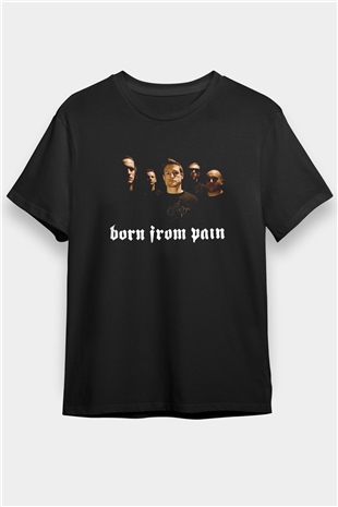 Born from Pain Siyah Unisex Tişört T-Shirt - TişörtFabrikası