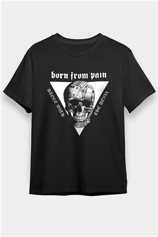 Born from Pain Siyah Unisex Tişört T-Shirt - TişörtFabrikası
