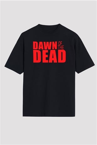 Dawn of the Dead Siyah Unisex Oversize Tişört