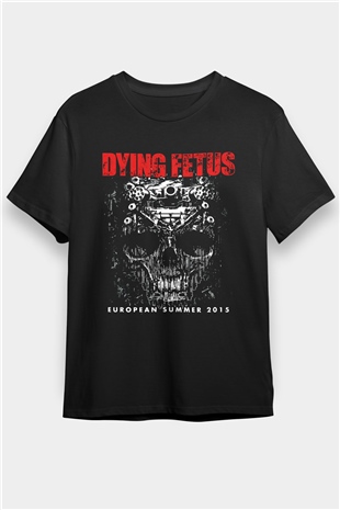 Dying Fetus Siyah Unisex Tişört T-Shirt - TişörtFabrikası