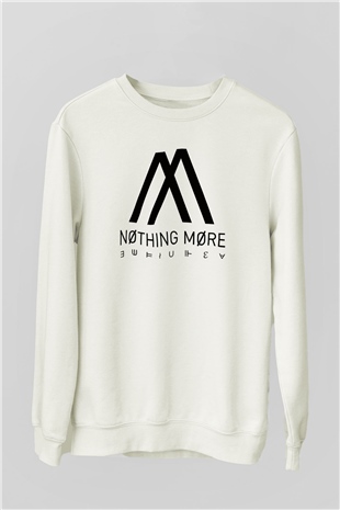 Nothing More Beyaz Unisex Sweatshirt