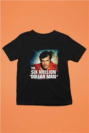 The Six Million Man Dollar Siyah Unisex  Çocuk Tişört