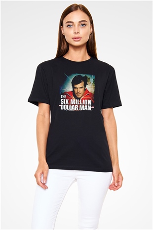 The Six Million Man Dollar Siyah Unisex Tişört