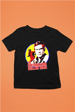 The Six Million Man Dollar Siyah Unisex  Çocuk Tişört