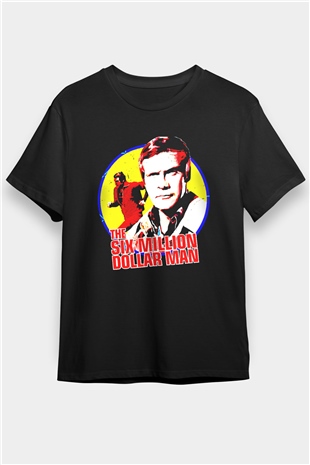 The Six Million Man Dollar Siyah Unisex Tişört