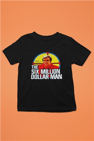 The Six Million Man Dollar Siyah Unisex  Çocuk Tişört