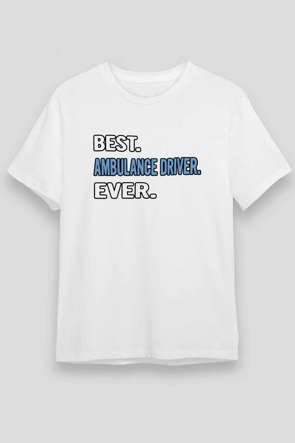 Ambulans şoförü Beyaz Unisex Tişört T-Shirt - TişörtFabrikası