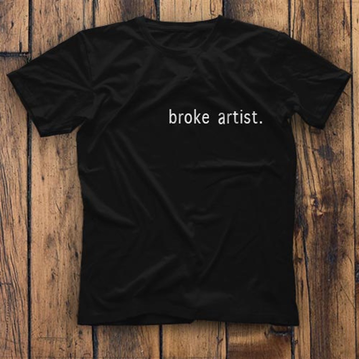 Broke Artist Yazılı Siyah Unisex Tişört - T-Shirt | Tişört Fabrikası