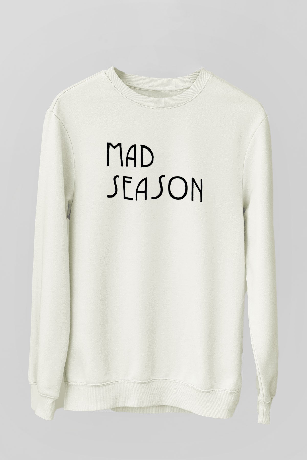 Mad Season Baskılı Beyaz Unisex Sweatshirt