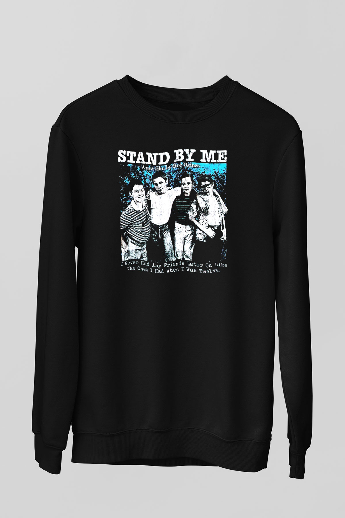 Stand by Me Siyah Unisex  Sweatshirt