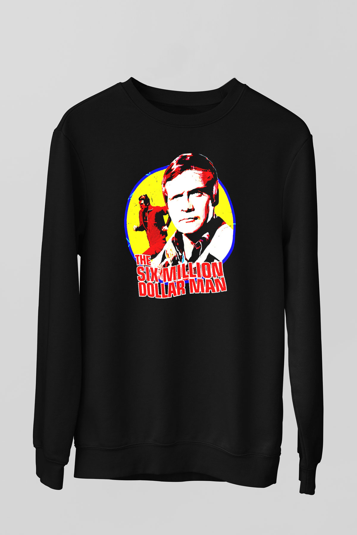 The Six Million Man Dollar Siyah Unisex  Sweatshirt