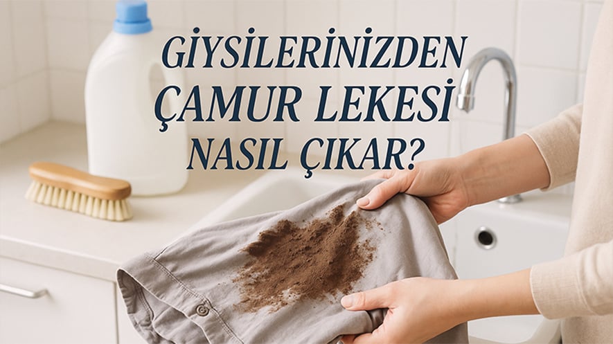Giysilerinizden Çamur Lekesi Nasıl Çıkar?