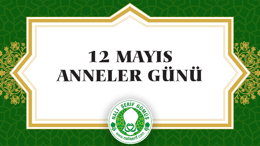 12 Mayıs Anneler Günü